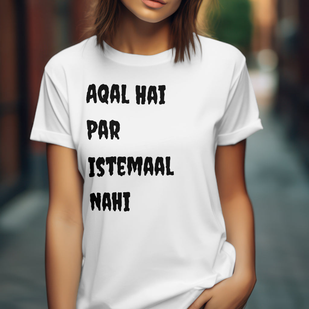 Aqal Hai Per Istemaal Nahi