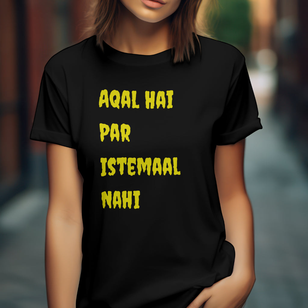 Aqal Hai Per Istemaal Nahi